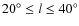 $20^\circ\leq l\leq 40^\circ$