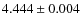 $4.444 \pm 0.004$