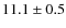 $11.1 \pm 0.5$