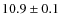 $10.9 \pm 0.1$