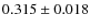 $0.315 \pm 0.018$