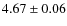 $ 4.67 \pm 0.06$