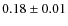 $ 0.18\pm0.01$
