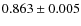 $0.863\pm0.005$