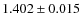 $1.402\pm0.015$