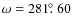 $\omega = 281\hbox{$.\!\!^\circ$ }60$