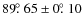 $89{\hbox{$.\!\!^\circ$ }}65 \pm 0{\hbox{$.\!\!^\circ$ }}10$