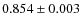 $0.854 \pm 0.003$