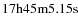 ${\rm 17h45m5.15s}$