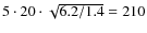 $5\cdot20\cdot\sqrt{6.2/1.4}=210$