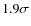 $1.9\sigma$
