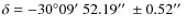 $\delta=-30\degr09\hbox{$^\prime$ }52.19\hbox{$^{\prime\prime}$ }\pm0.52\hbox{$^{\prime\prime}$ }$