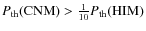 $P_{\rm th}({\rm CNM}) > \frac{1}{10} P_{\rm th}(\rm HIM)$