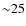 ${\sim}25$