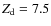 $Z_{\rm d} = 7.5$