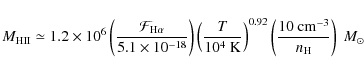 \begin{displaymath}%
M_{\rm H\begin{scriptsize}II\end{scriptsize}} \simeq 1.2 \t...
....92} \left( \frac{10~\rm cm^{-3}}{n_{\rm H}} \right)~M_{\odot}
\end{displaymath}