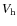 $V_{\rm h}$