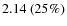 $2.14~(25\%)$