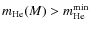 $m_{\rm He}(M) > m^{\rm min}_{\rm He}$