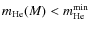 $m_{\rm He}(M) < m^{\rm min}_{\rm He}$