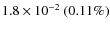 $1.8\times 10^{-2}~(0.11\%)$