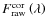 $F_{\rm raw}^{\rm cor}\left(\lambda\right)$