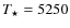 $T_{\star}=5250$