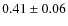 $0.41\pm0.06$