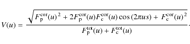 \begin{displaymath}V(u) = {\sqrt{\left.F_{\rm p}^{\rm {cor}}(u)\right.^2+2F_{\rm...
...}\over F_{\rm p}^{\rm {tot}}(u)+F_{\rm c}^{\rm {tot}}(u)}\cdot
\end{displaymath}