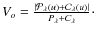 $V_o = \frac{\left\vert{\cal P}_{\lambda}(u) + {\cal C}_{\lambda}(u)\right\vert}{P_{\lambda} + C_{\lambda}}\cdot$
