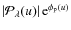 $\left\vert{\cal P}_{\lambda}(u)\right\vert
{\rm e}^{\phi_{\rm p}(u)}$