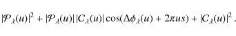 \begin{displaymath}\left\vert{\cal P}_{\lambda}(u)\right\vert^2
+\left\vert{\cal...
...2\pi us)
+ \left\vert{\cal C}_{\lambda}(u)\right\vert^2{\rm .}
\end{displaymath}