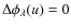 $\Delta\phi_{\lambda}(u) = 0$