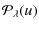 $\displaystyle {\cal P}_{\lambda}(u)$