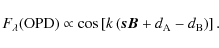 \begin{displaymath}F_{\lambda}({\rm OPD}) \propto \cos\left[k\left(\vec{sB} + d_{\rm A} - d_{\rm B}\right)\right]
.
\end{displaymath}
