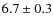 $6.7\pm0.3$