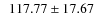 $\ \ 117.77\pm 17.67$