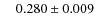 $\ \ \ \ 0.280\pm0.009$