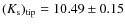 $(K_{\rm s})_{\rm tip} =10.49 \pm 0.15$