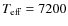 $T_{\rm eff}=7200$