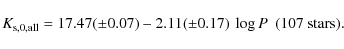 \begin{displaymath}K_{\rm s,0,{\rm all}} = 17.47(\pm0.07) - 2.11(\pm0.17) ~ \log P ~~(107~{\rm stars}).
\end{displaymath}