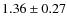 $1.36\pm0.27$