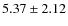 $5.37\pm2.12$