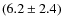 $(6.2\pm2.4)$