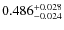 $\rm0.486^{+0.028}_{-0.024}$