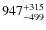 $\rm 947^{+315}_{-499}$