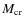 $M_{\rm cr}$