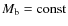 $M_{\rm b}={\rm const}$