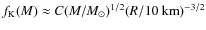 $f_{\rm K}(M)\approx C(M/M_\odot)^{1/2}(R/10~{\rm km})^{-3/2}$