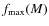 $f_{\rm max}(M)$